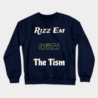 Rizz Em With The Tism :Vibe Visionary Crewneck Sweatshirt